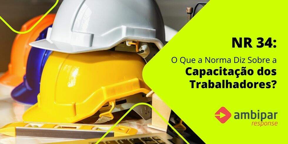 NR 34 | O Que a Norma Diz Sobre a Capacitação dos Trabalhadores?