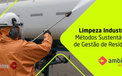 Limpeza Industrial: Métodos Sustentáveis de Gestão de Resíduos