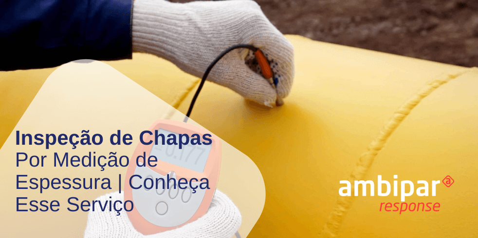 Inspeção de Chapas Por Medição de Espessura | Conheça Esse Serviço